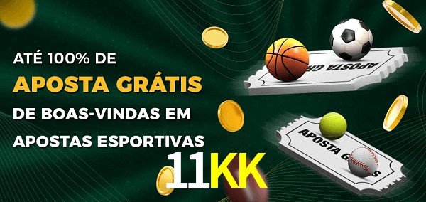 11KK Ate 100% de Aposta Gratis